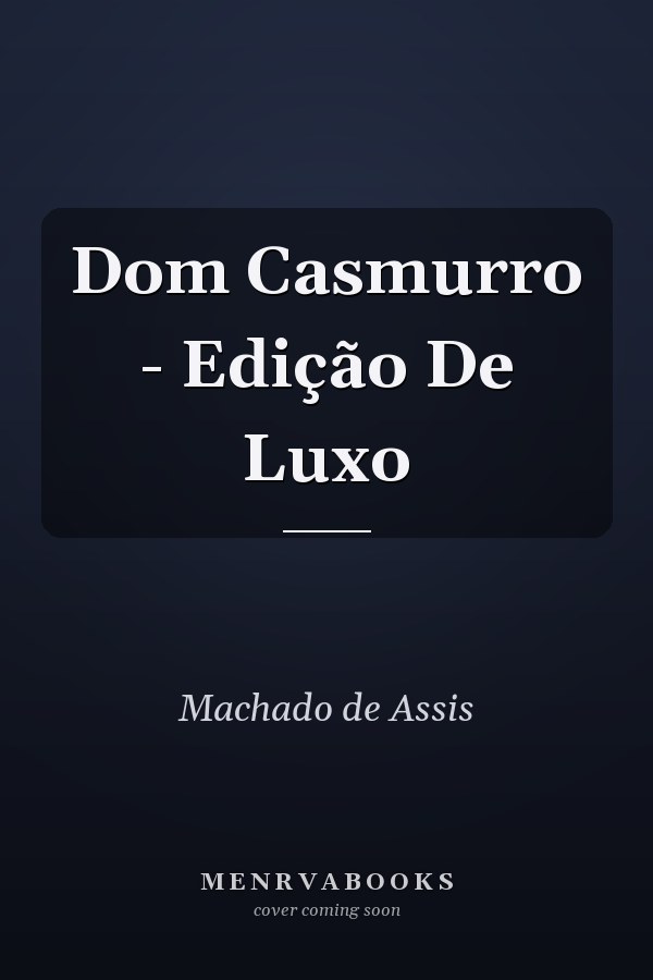 Dom Casmurro - Edição De Luxo