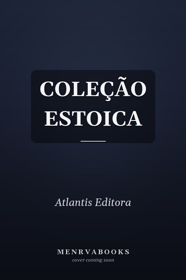 COLEÇÃO ESTOICA