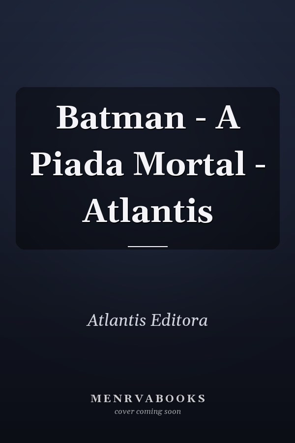 Batman - A Piada Mortal - Atlantis