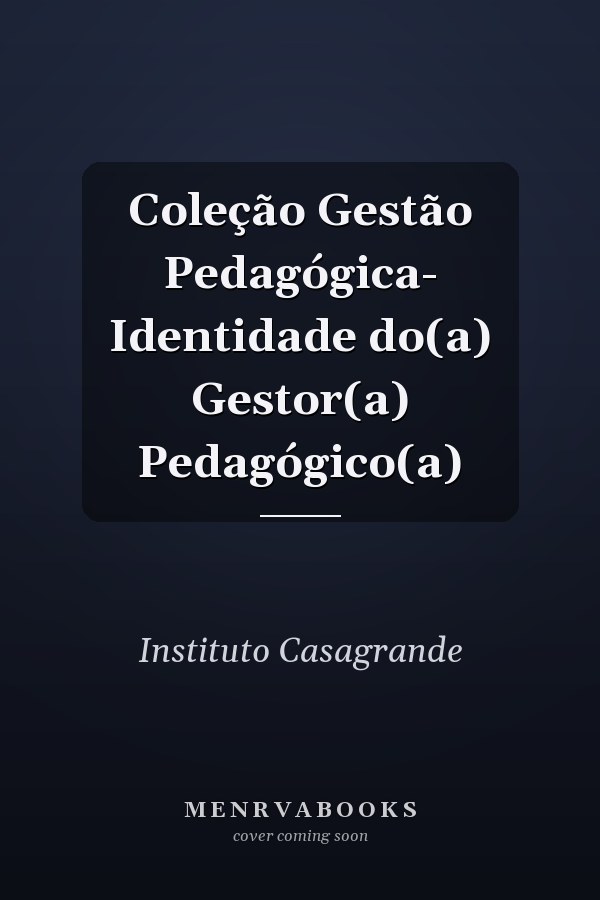 Coleção Gestão Pedagógica- Identidade do(a) Gestor(a)  Pedagógico(a)