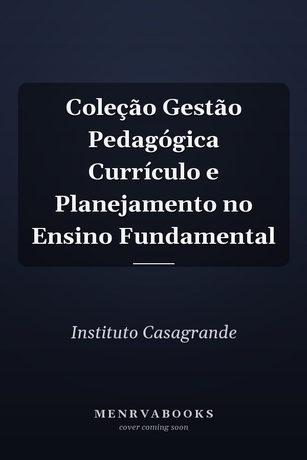 Coleção Gestão Pedagógica Currículo e Planejamento no Ensino Fundamental