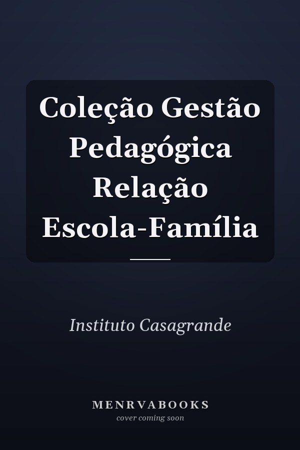 Coleção Gestão Pedagógica Relação Escola-Família