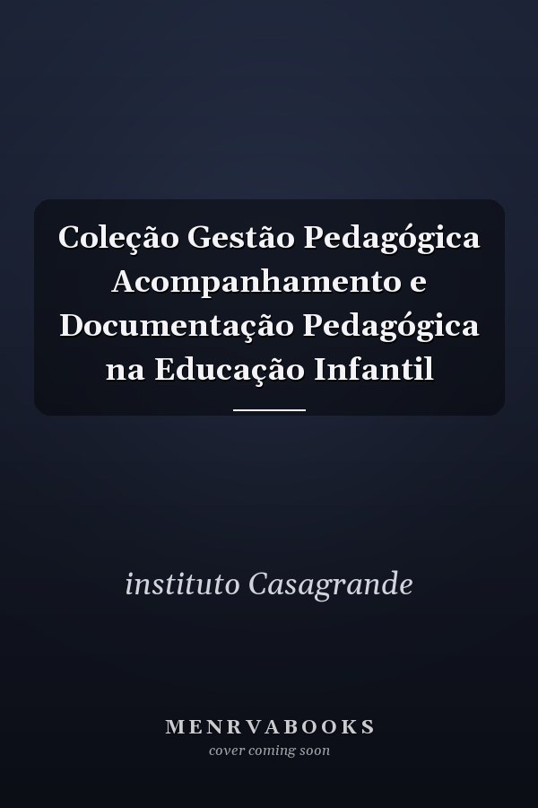 Coleção Gestão Pedagógica Acompanhamento e Documentação Pedagógica na Educação Infantil