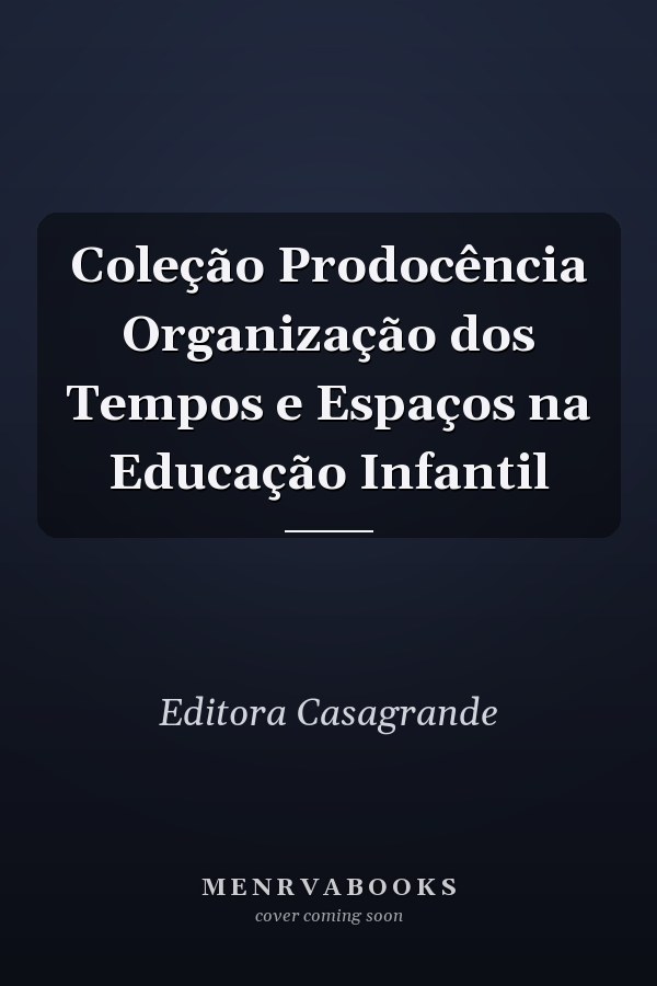 Coleção Prodocência Organização dos Tempos e Espaços na Educação Infantil