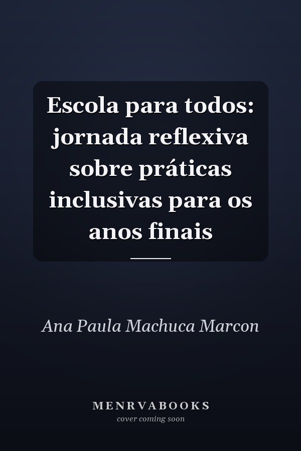 Escola para todos: jornada reflexiva sobre práticas inclusivas para os anos finais