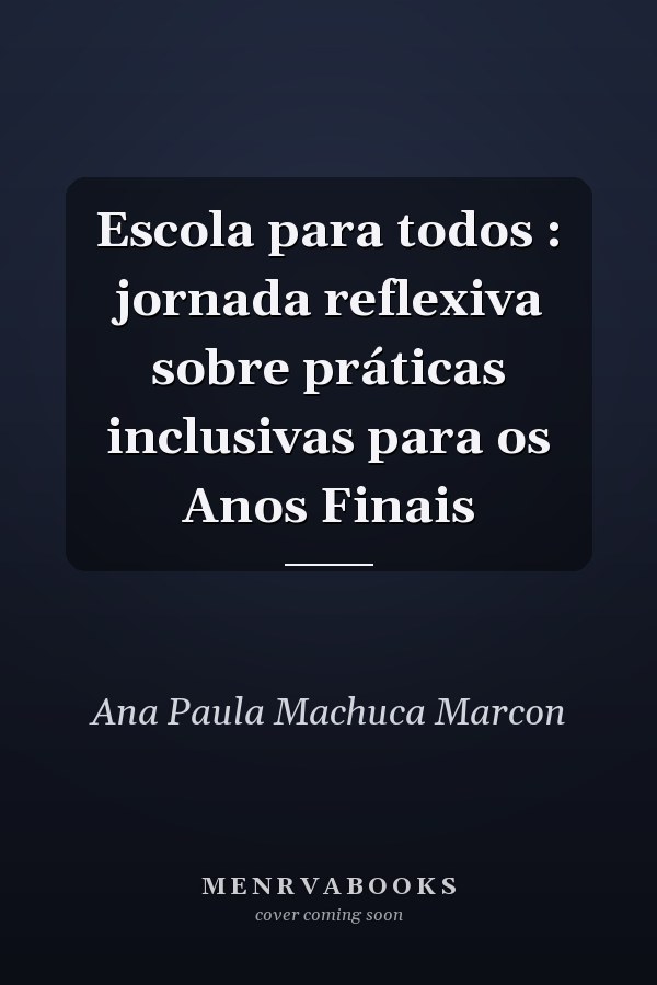 Escola para todos : jornada reflexiva sobre práticas inclusivas para os Anos Finais