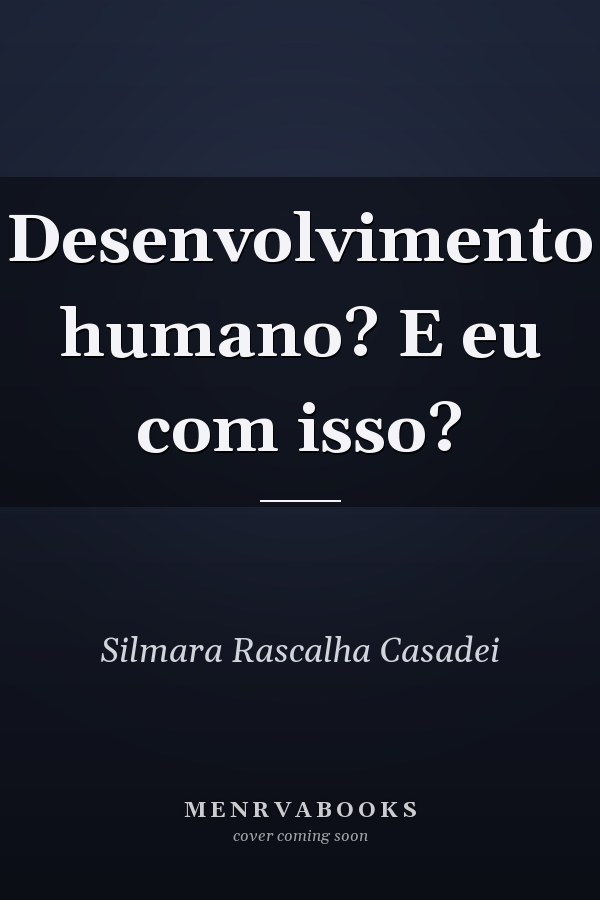 Desenvolvimento humano? E eu com isso?