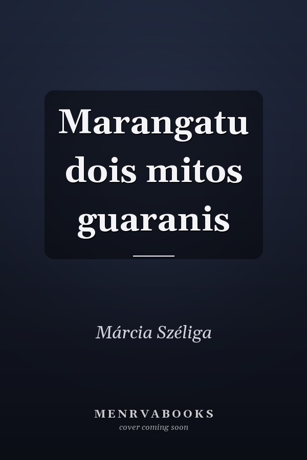 Marangatu dois mitos guaranis
