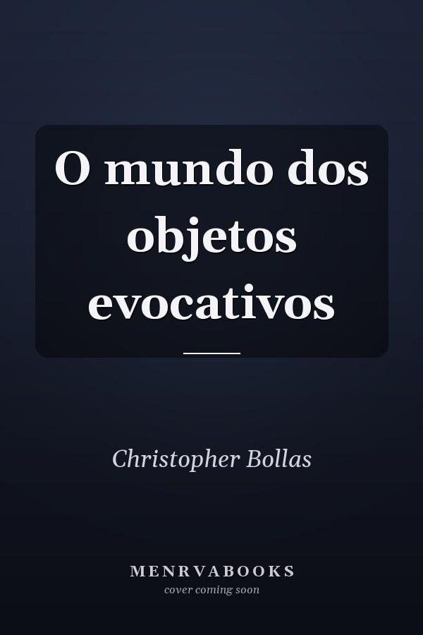 O mundo dos objetos evocativos