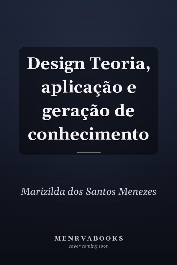Design Teoria, aplicação e geração de conhecimento