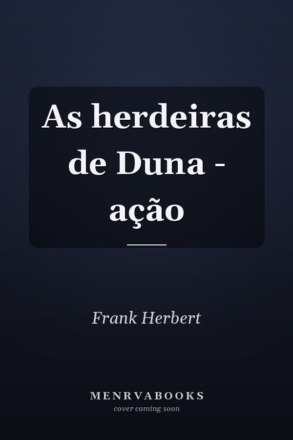 As herdeiras de Duna - ação