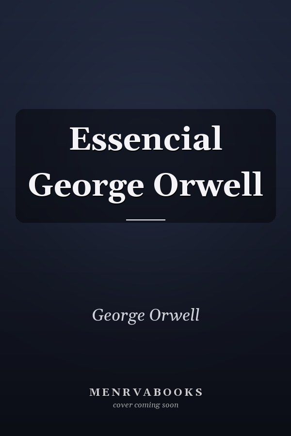 Essencial George Orwell