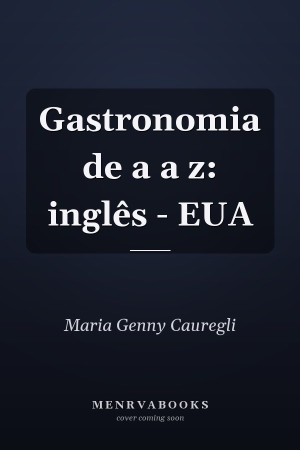 Gastronomia de a a z:  inglês - EUA