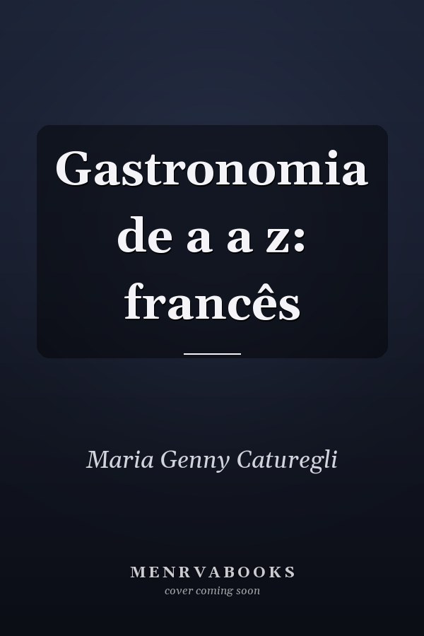 Gastronomia de a a z:  francês