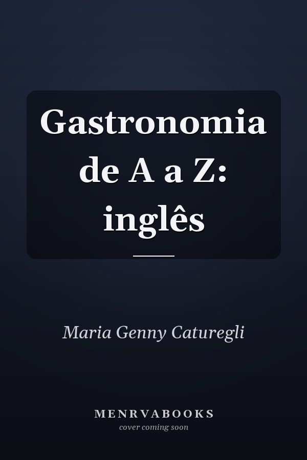 Gastronomia de A a Z:  inglês