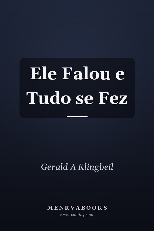 Ele Falou e Tudo se Fez