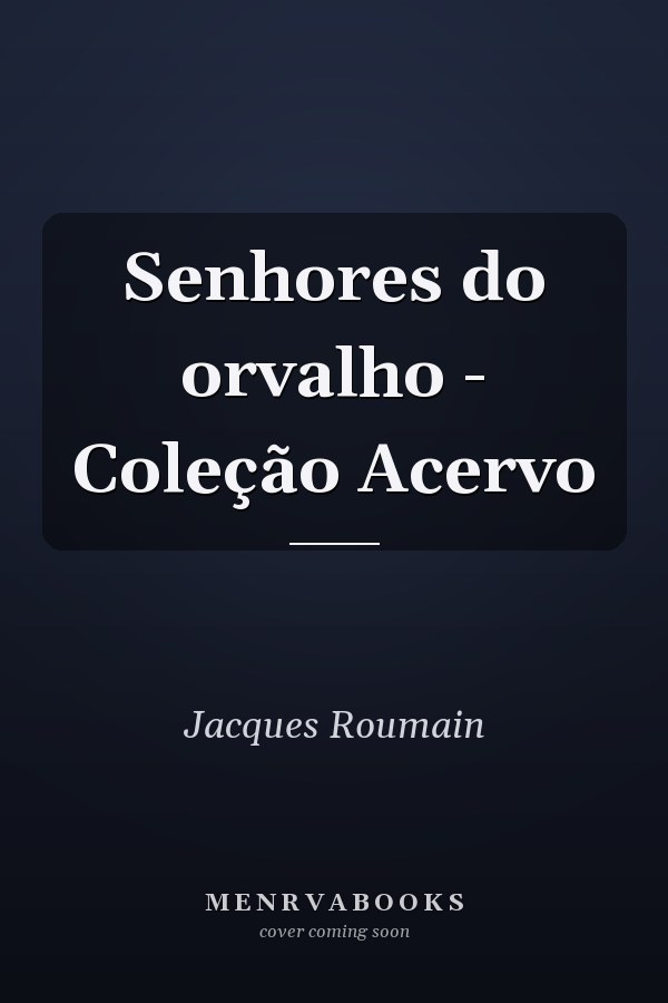 Senhores do orvalho - Coleção Acervo
