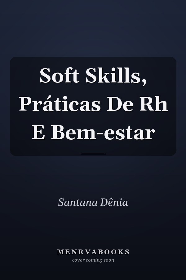Soft Skills, Práticas De Rh E Bem-estar