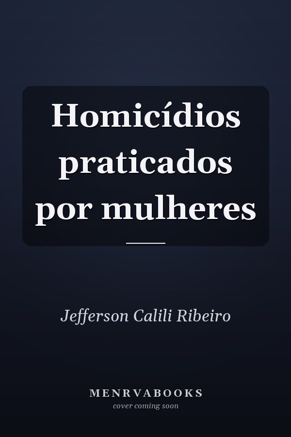 Homicídios praticados por mulheres
