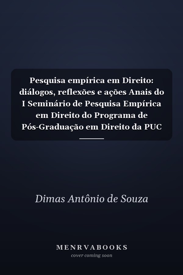 Pesquisa empírica em Direito: diálogos, reflexões e ações Anais do I Seminário de Pesquisa Empírica em Direito do Programa de Pós-Graduação em Direito da PUC Minas
