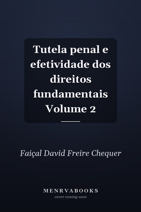 Tutela penal e efetividade dos direitos fundamentais Volume 2