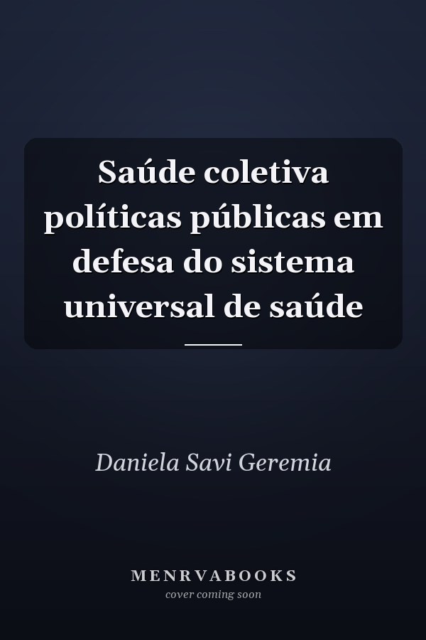 Saúde coletiva políticas públicas em defesa do sistema universal de saúde