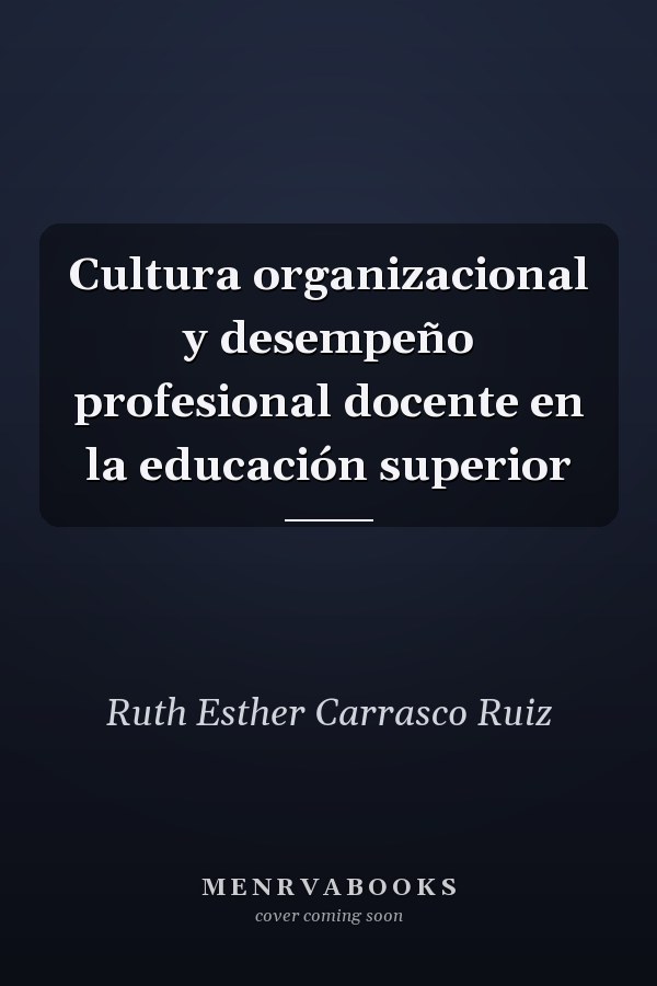 Cultura organizacional y desempeño profesional docente en la educación superior