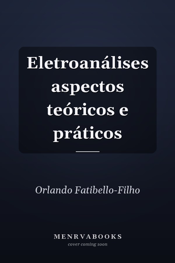 Eletroanálises aspectos teóricos e práticos