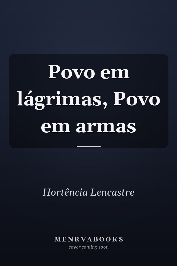 Povo em lágrimas, Povo em armas