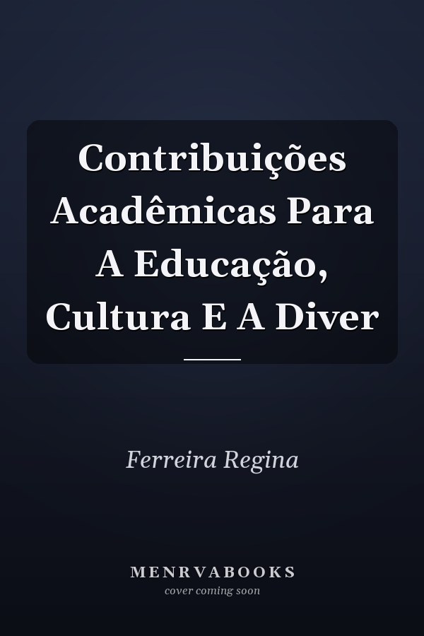 Contribuições Acadêmicas Para A Educação, Cultura E A Diver