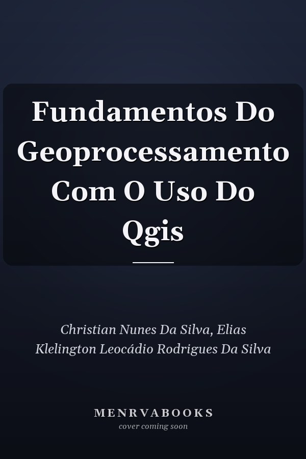 Fundamentos Do Geoprocessamento Com O Uso Do Qgis