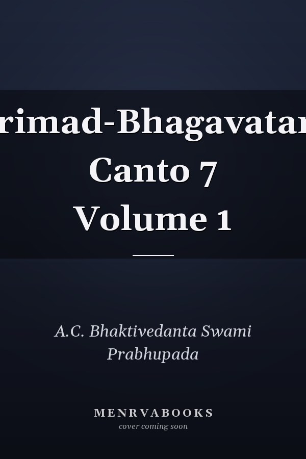 Srimad-Bhagavatam Canto 7 Volume 1