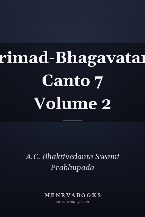 Srimad-Bhagavatam Canto 7 Volume 2