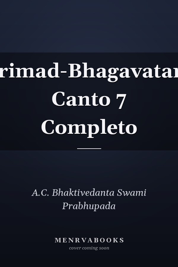 Srimad-Bhagavatam Canto 7 Completo