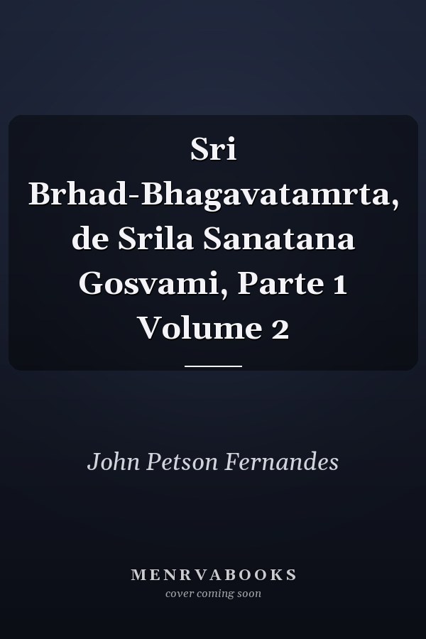 Sri Brhad-Bhagavatamrta, de Srila Sanatana Gosvami, Parte 1 Volume 2