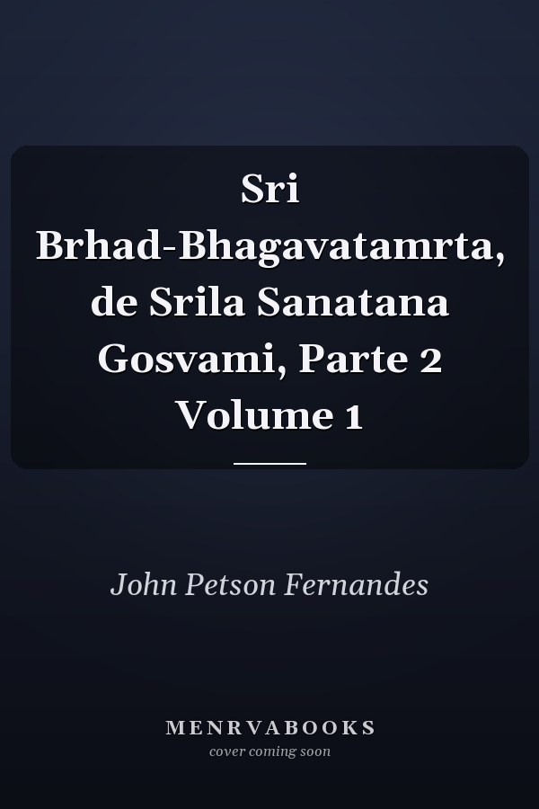 Sri Brhad-Bhagavatamrta, de Srila Sanatana Gosvami, Parte 2 Volume 1