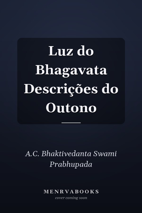 Luz do Bhagavata Descrições do Outono