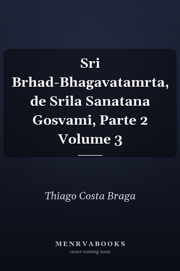 Sri Brhad-Bhagavatamrta, de Srila Sanatana Gosvami, Parte 2 Volume 3