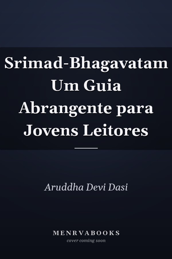 Srimad-Bhagavatam Um Guia Abrangente para Jovens Leitores