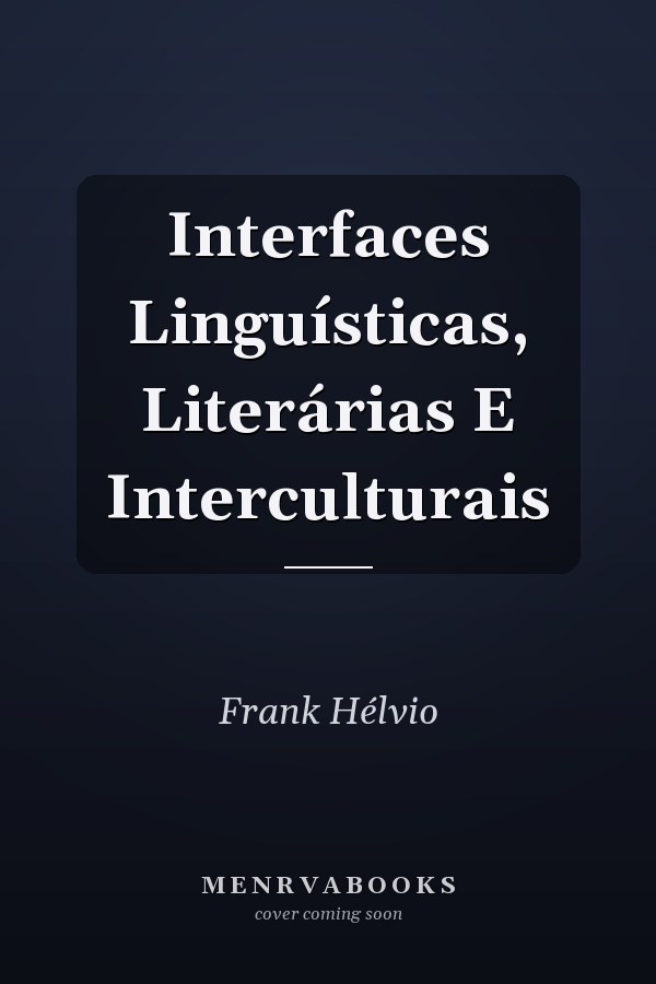 Interfaces Linguísticas, Literárias E Interculturais
