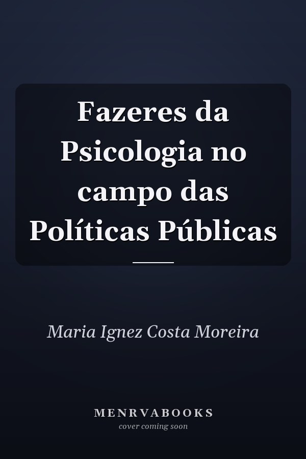Fazeres da Psicologia no campo das Políticas Públicas