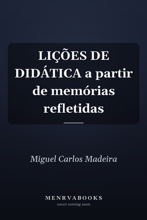 LIÇÕES DE DIDÁTICA a partir de memórias refletidas