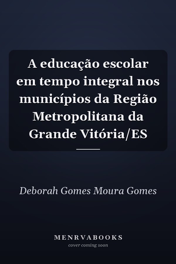 A educação escolar em tempo integral nos municípios da Região Metropolitana da Grande Vitória/ES
