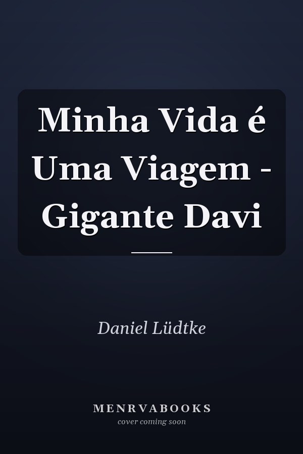 Minha Vida é Uma Viagem - Gigante Davi