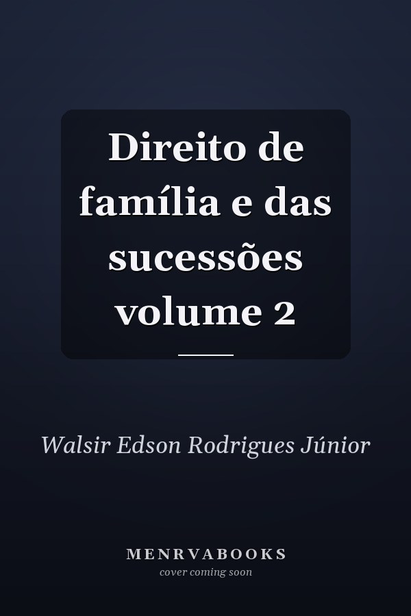Direito de família e das sucessões volume 2