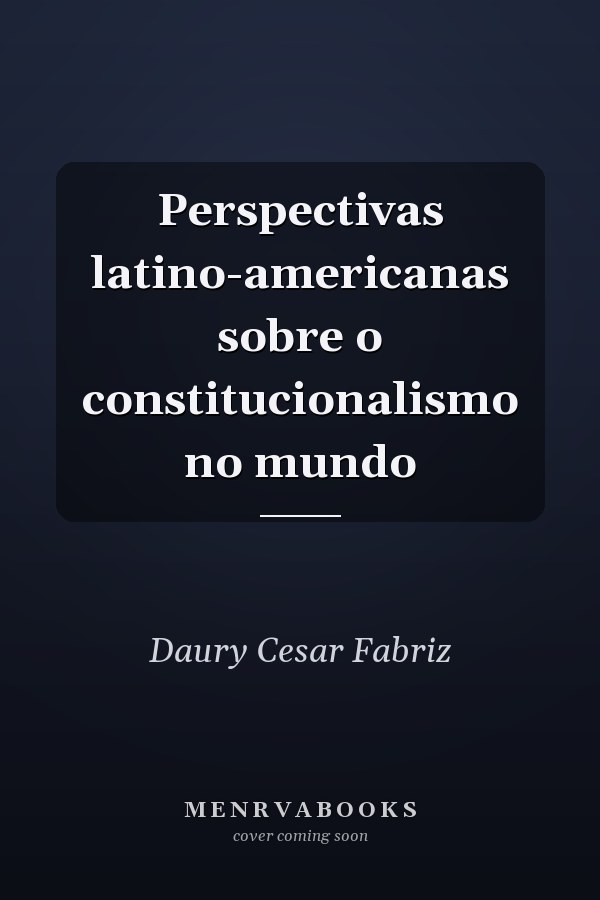 Perspectivas latino-americanas sobre o constitucionalismo no mundo