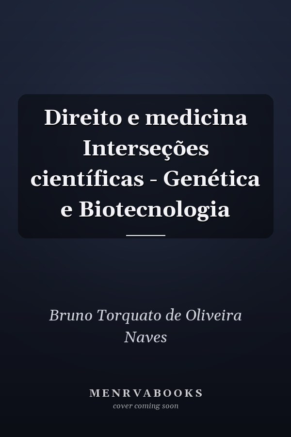 Direito e medicina Interseções científicas - Genética e Biotecnologia