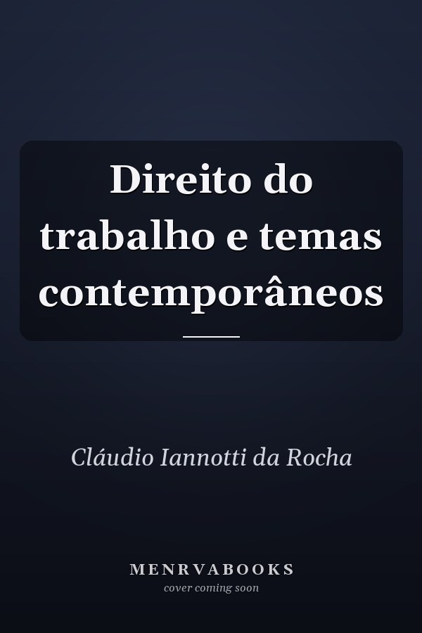 Direito do trabalho e temas contemporâneos