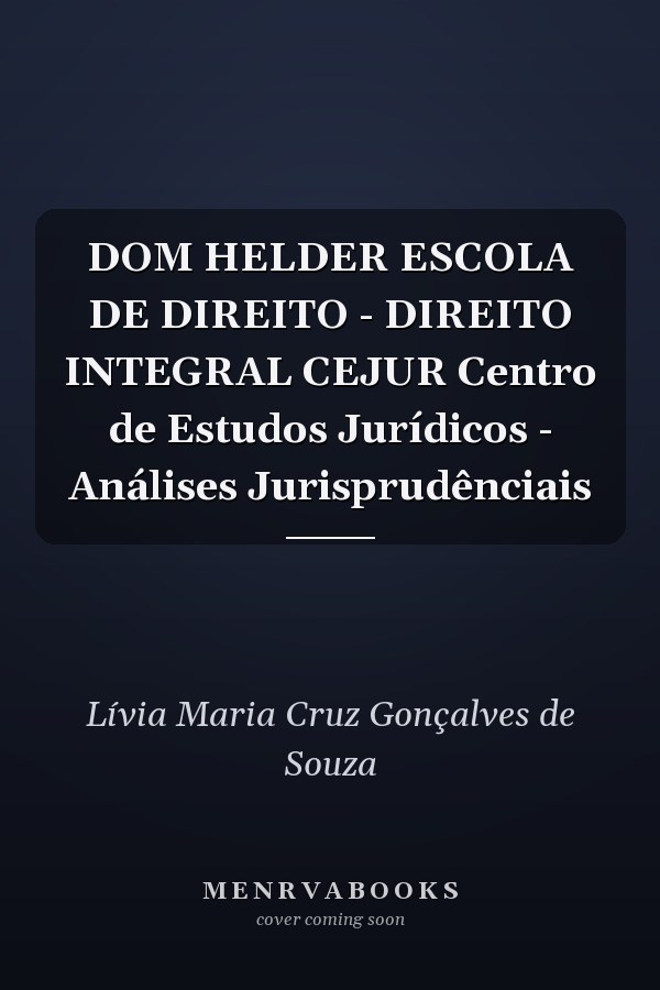 DOM HELDER ESCOLA DE DIREITO - DIREITO INTEGRAL CEJUR Centro de Estudos Jurídicos - Análises Jurisprudênciais