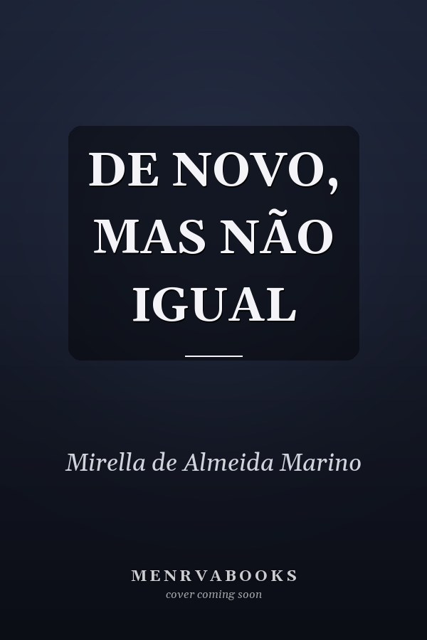 DE NOVO, MAS NÃO IGUAL